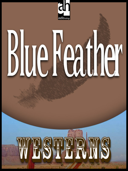 Title details for Blue Feather by Zane Grey - Available